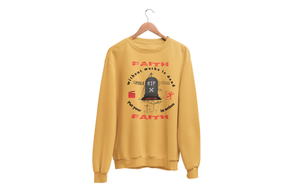 "FAITH WITHOUT WORKS IS DEAD - JAMES 2:20"  SIGNATURE CUSTOM SWEATSHIRT