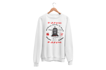 "FAITH WITHOUT WORKS IS DEAD - JAMES 2:20"  SIGNATURE CUSTOM SWEATSHIRT