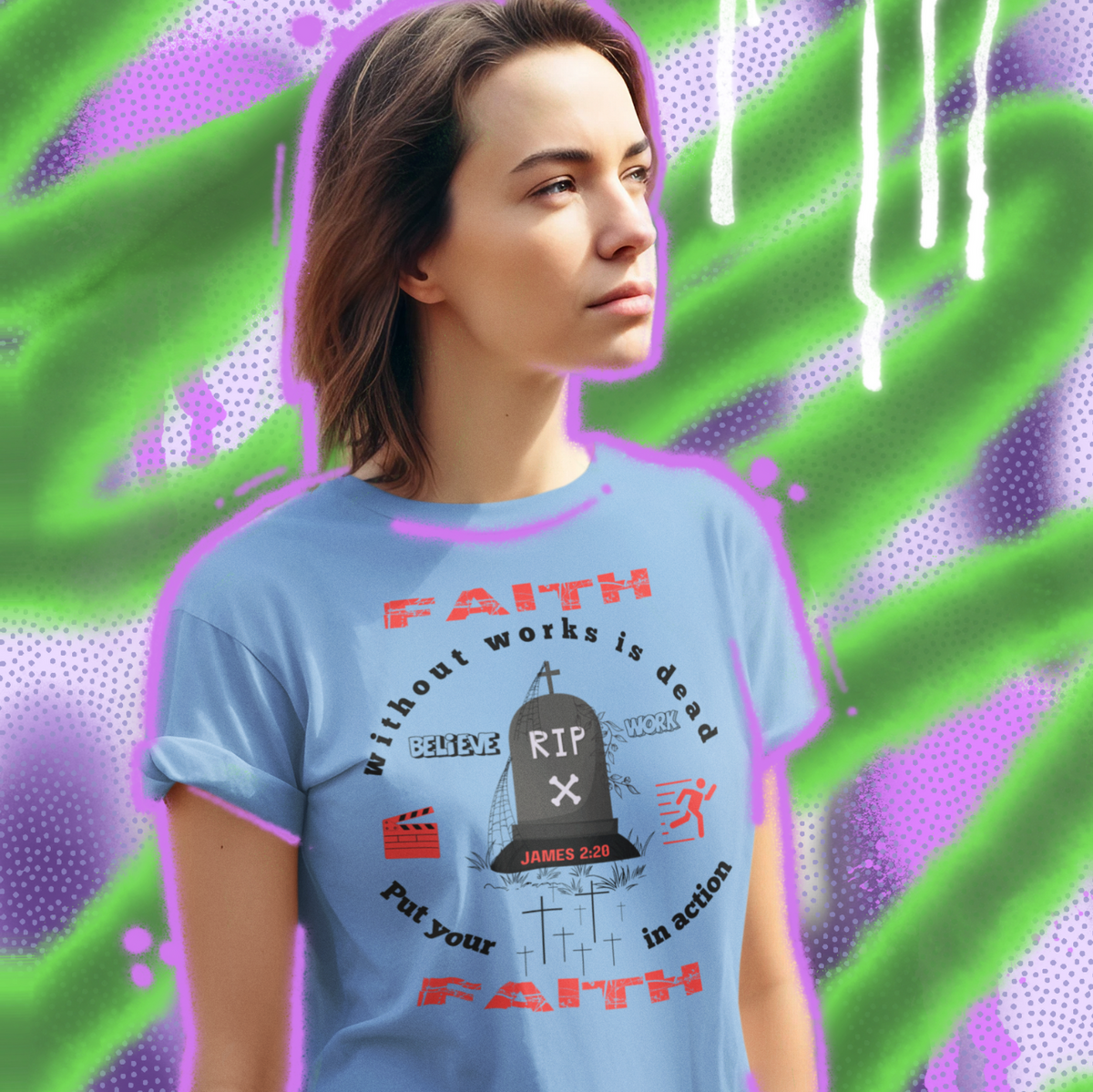 "FAITH WITHOUT WORKS IS DEAD - JAMES 2:20"  SIGNATURE CUSTOM DESIGN