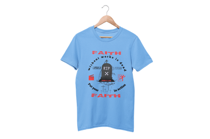 "FAITH WITHOUT WORKS IS DEAD - JAMES 2:20"  SIGNATURE CUSTOM T-SHIRT