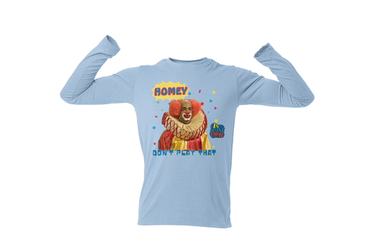 "HOMIE, DON'T PLAY THAT" CUSTOM GRAPHIC LONG SLEEVE TEE