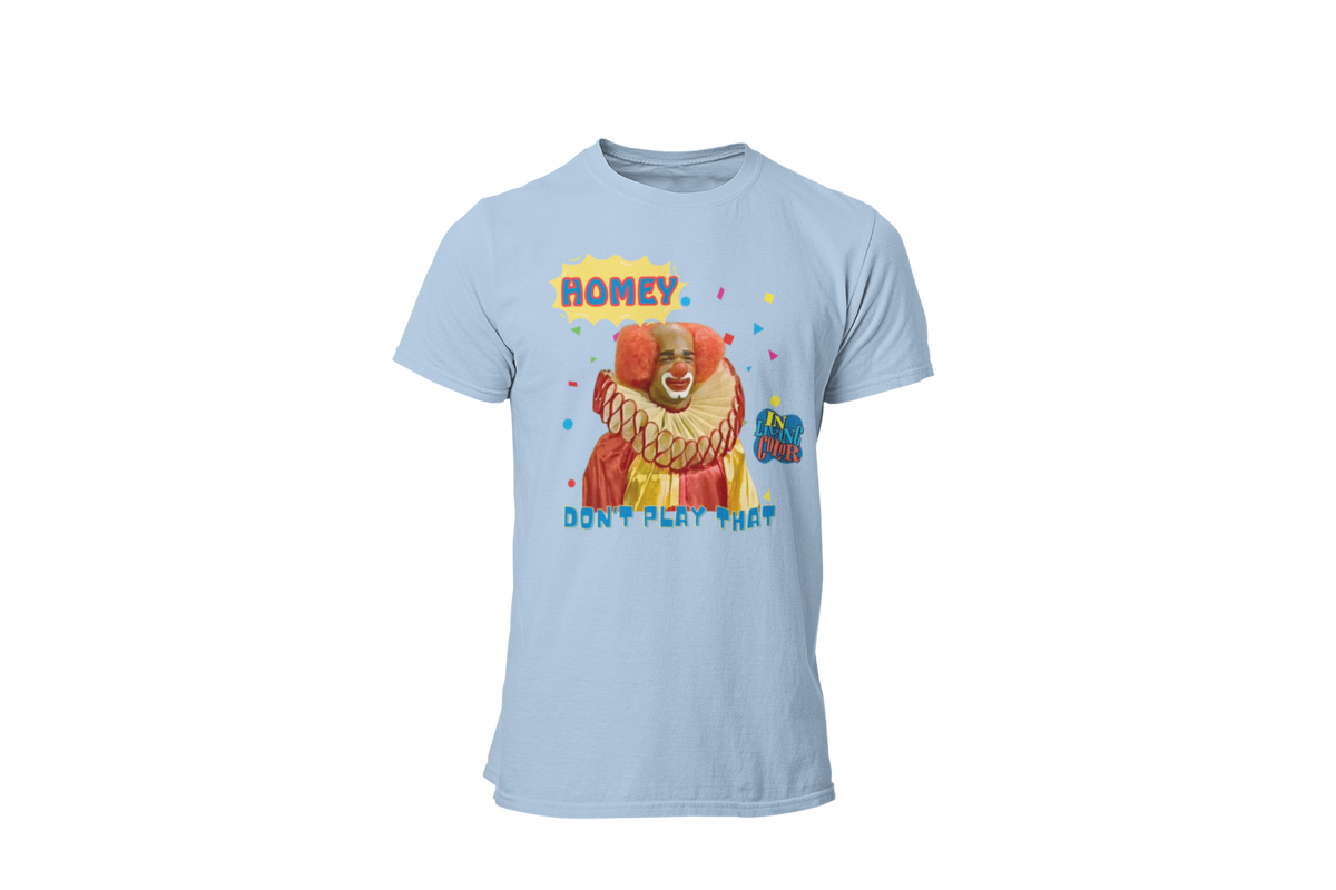 "HOMIE, DON'T PLAY THAT" CUSTOM GRAPHIC