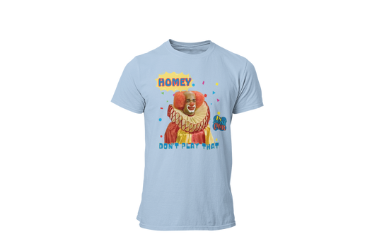 "HOMIE, DON'T PLAY THAT" CUSTOM GRAPHIC T-SHIRT