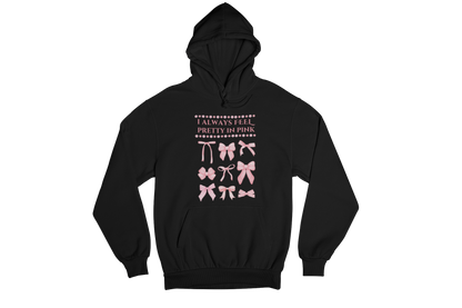 "I ALWAYS FEEL PRETTY IN PINK" CUSTOM GRAPHIC DESIGN