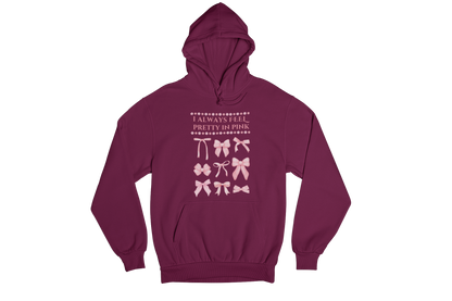 "I ALWAYS FEEL PRETTY IN PINK" CUSTOM GRAPHIC DESIGN