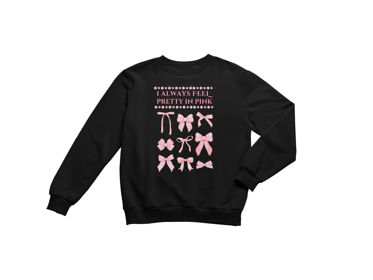 "I ALWAYS FEEL PRETTY IN PINK" CUSTOM GRAPHIC DESIGN