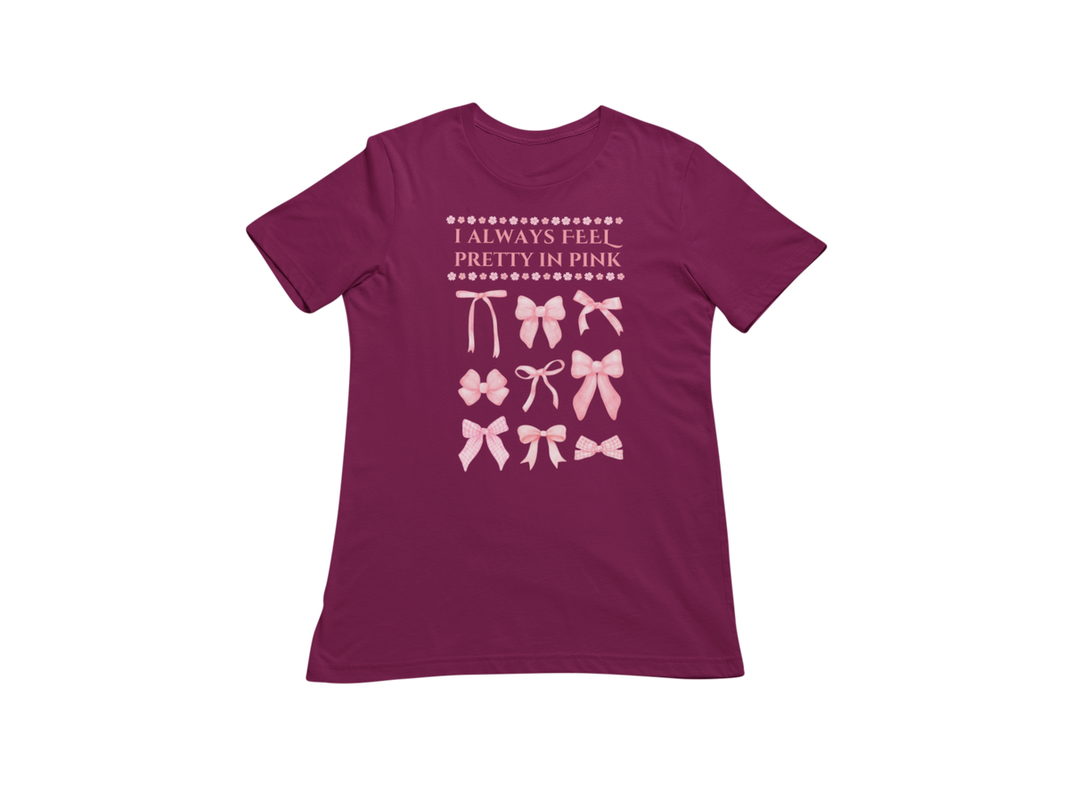 "I ALWAYS FEEL PRETTY IN PINK" CUSTOM GRAPHIC DESIGN