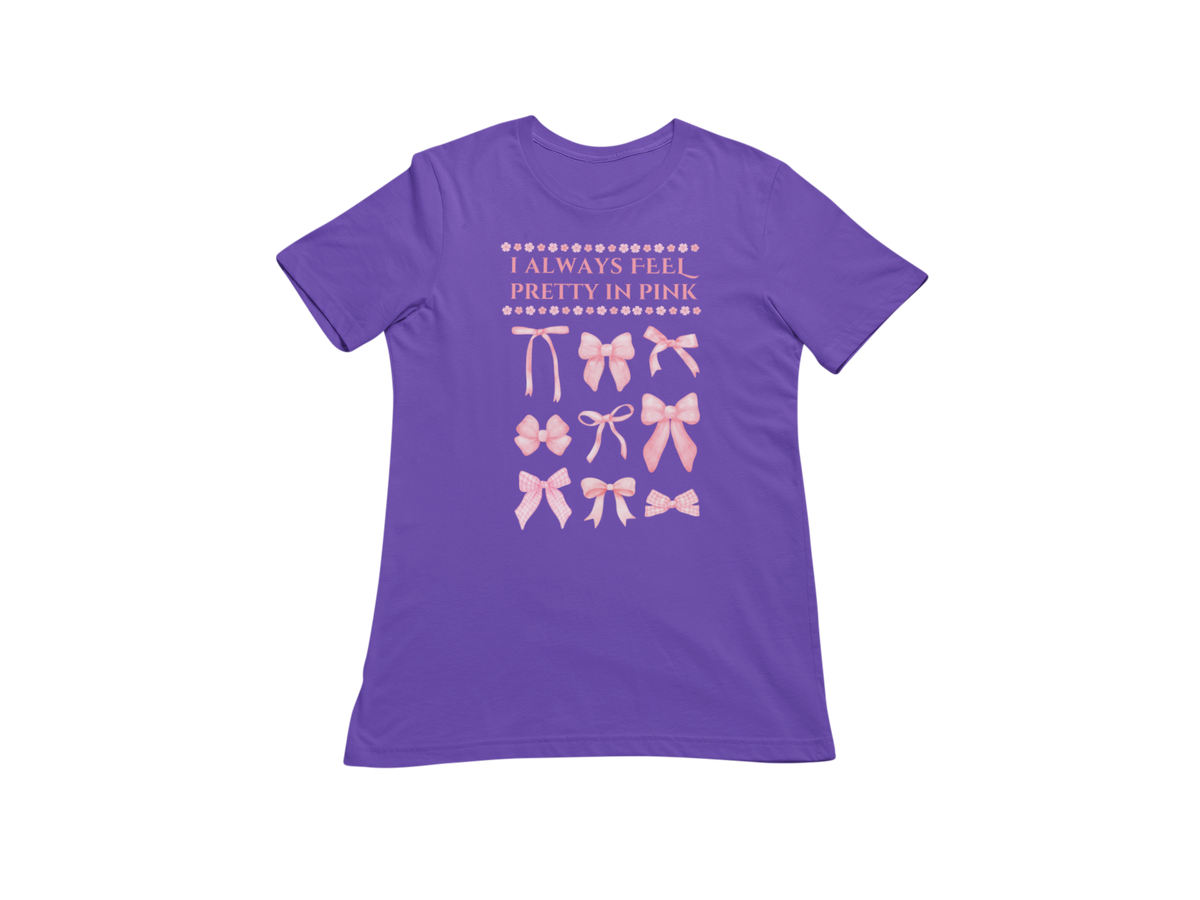 "I ALWAYS FEEL PRETTY IN PINK" CUSTOM GRAPHIC DESIGN