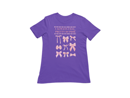 "I ALWAYS FEEL PRETTY IN PINK" CUSTOM GRAPHIC DESIGN