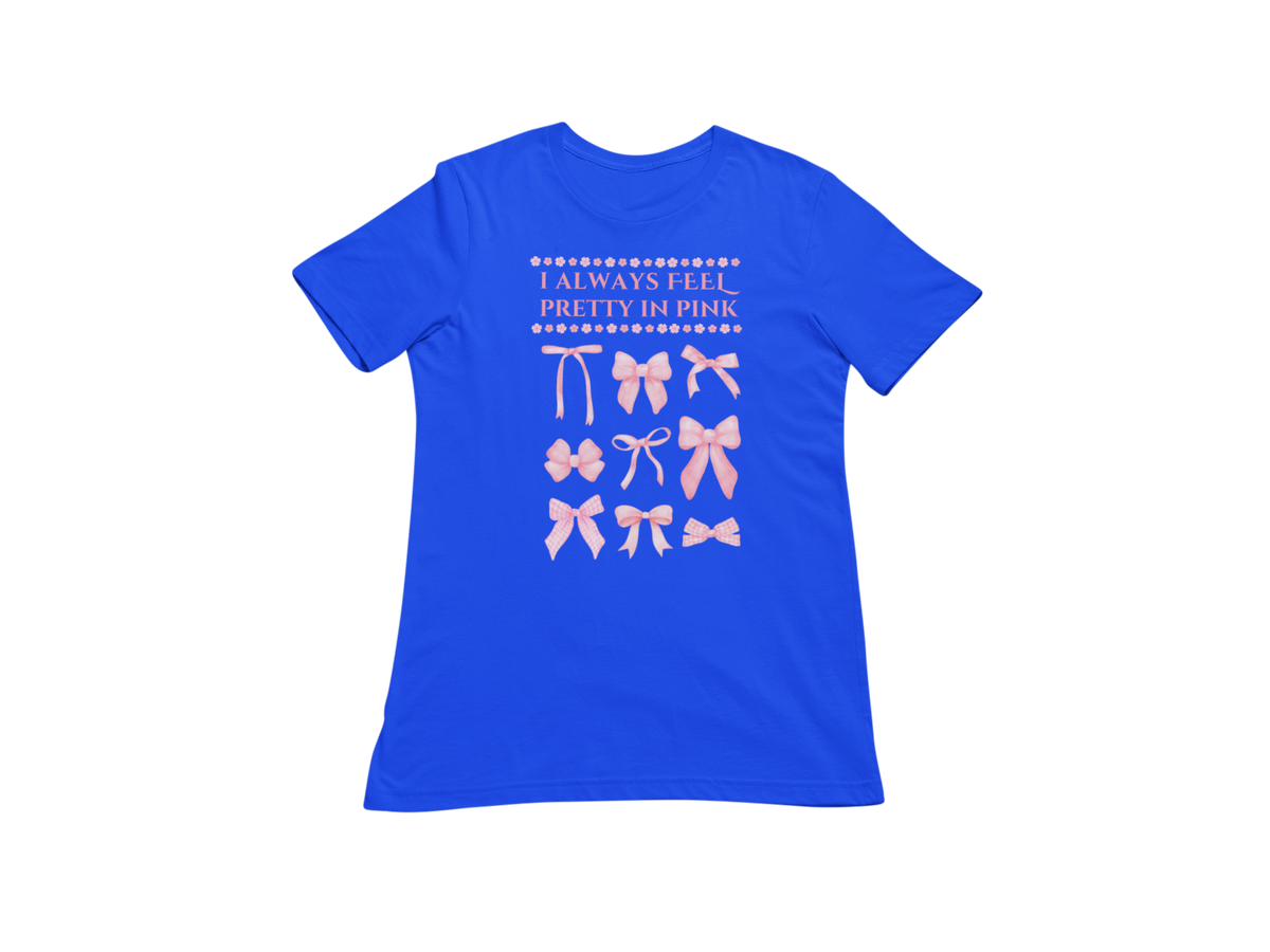 "I ALWAYS FEEL PRETTY IN PINK" CUSTOM GRAPHIC DESIGN