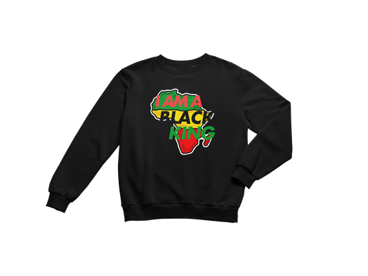 "I AM A BLACK KING OVER AFRICA" CUSTOM GRAPHIC SWEATSHIRT