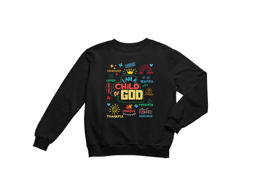 "I AM A CHILD OF GOD REDEFINED" CUSTOM GRAPHIC SWEATSHIRT