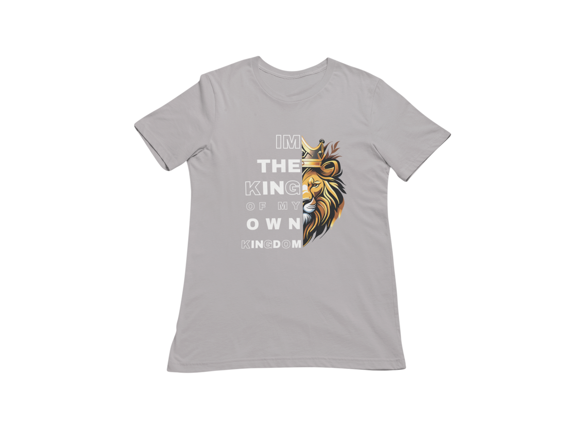 "I'M THE KING OF MY OWN KINGDOM" CUSTOM GRAPHIC T-SHIRT