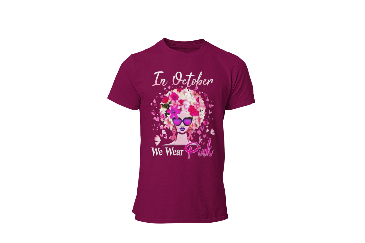 "IN OCTOBER WE WEAR PINK" - BREAST CANCER AWARENESS T-SHIRT