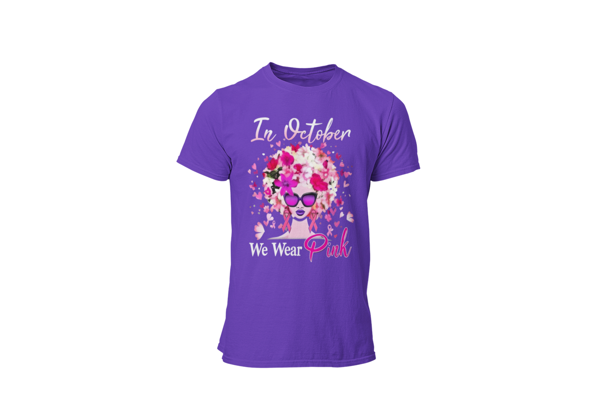 "IN OCTOBER WE WEAR PINK" - BREAST CANCER AWARENESS T-SHIRT