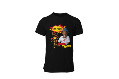 "DYN-O-MITE! - GOOD TIMES" CUSTOM GRAPHIC