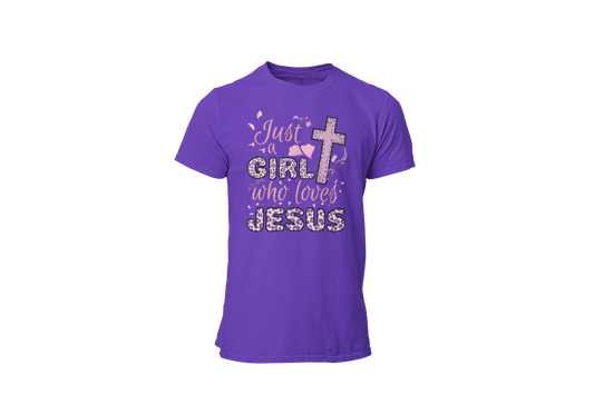 "JUST A GIRL WHO LOVES JESUS" CUSTOM DESIGN T-SHIRT