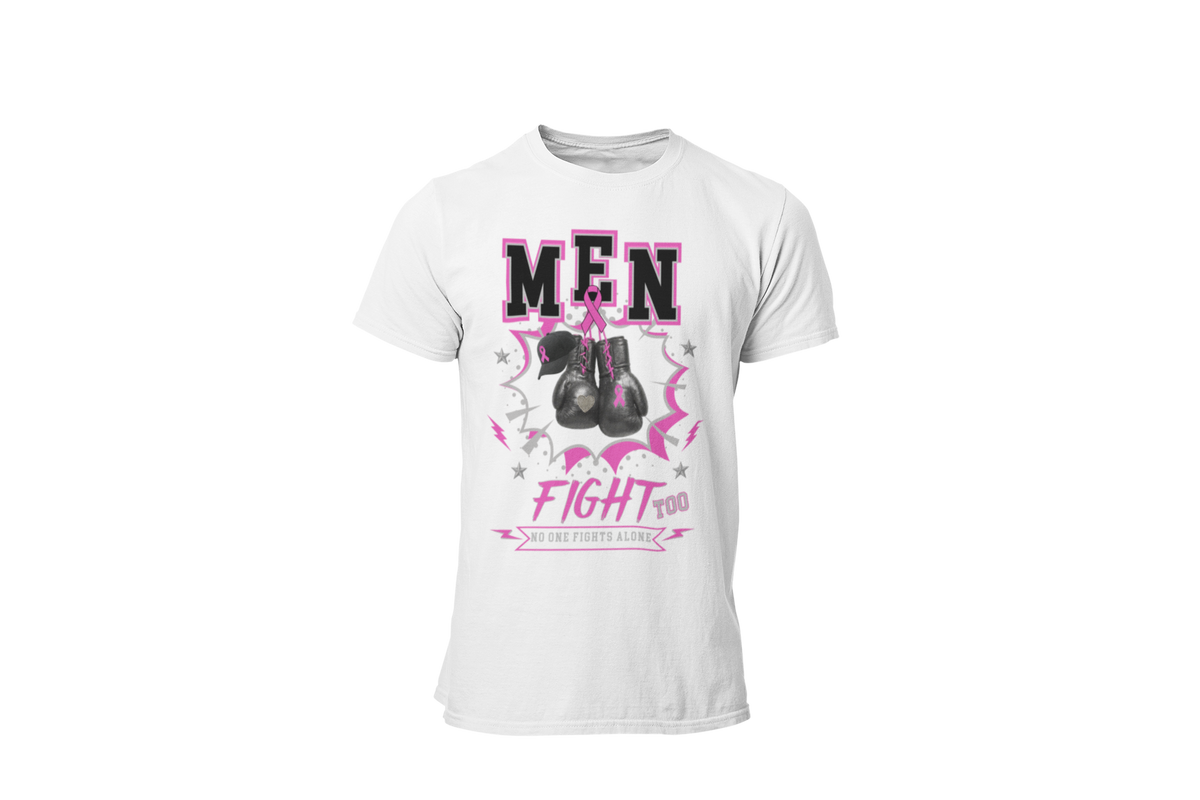 "MEN FIGHT TOO - NO ONE FIGHTS ALONE" - BREAST CANCER AWARENESS T-SHIRT