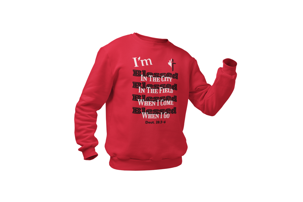 "I'M BLESSED - DEUTERONOMY 28:3-6" SIGNATURE CUSTOM SWEATSHIRT