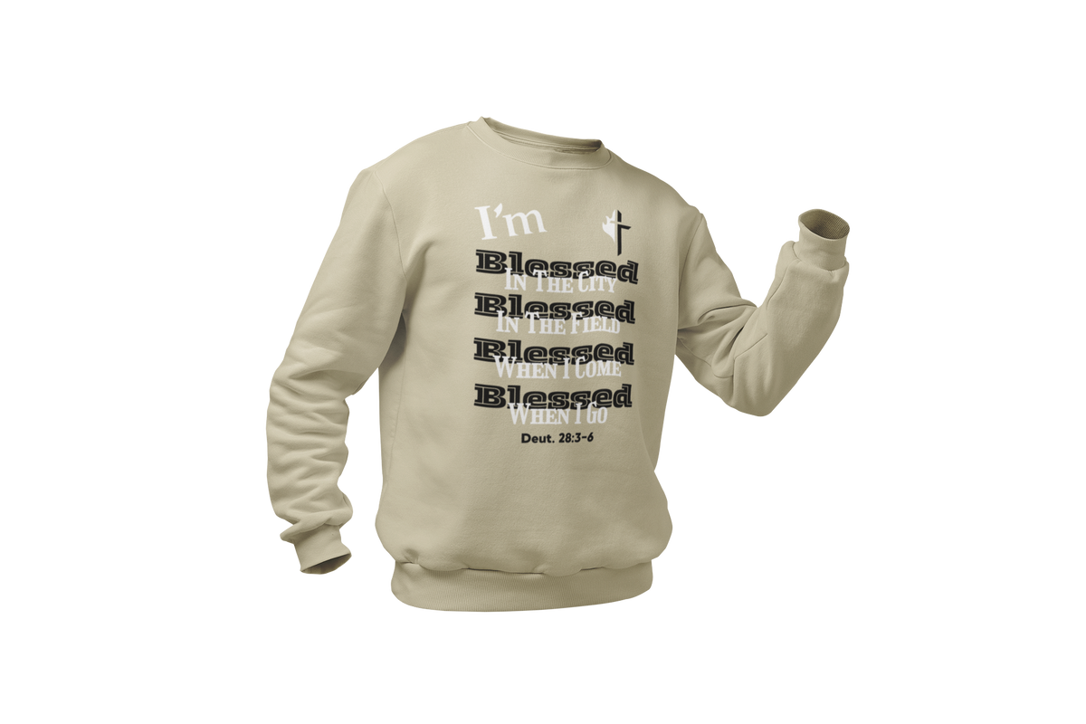 "I'M BLESSED - DEUTERONOMY 28:3-6" SIGNATURE CUSTOM SWEATSHIRT