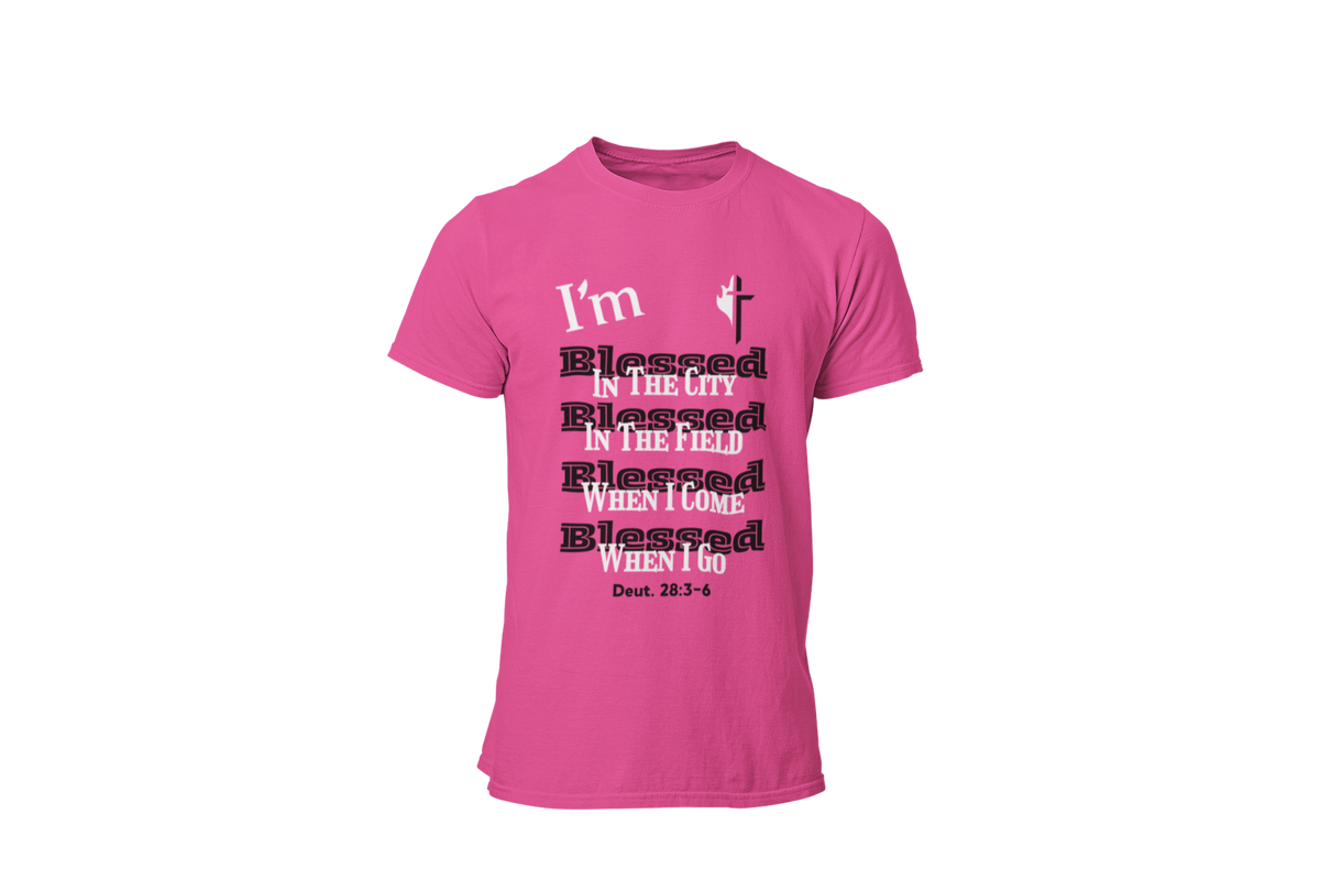 "I'M BLESSED - DEUTERONOMY 28:3-6" SIGNATURE CUSTOM T-SHIRT
