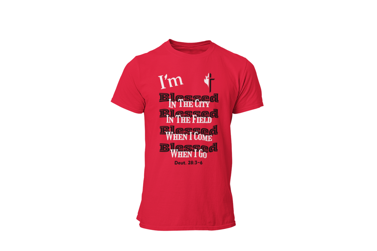 "I'M BLESSED - DEUTERONOMY 28:3-6" SIGNATURE CUSTOM T-SHIRT