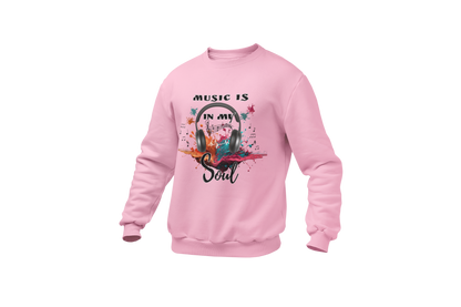 "MUSIC IS IN MY SOUL" CUSTOM DESIGN SWEATSHIRT