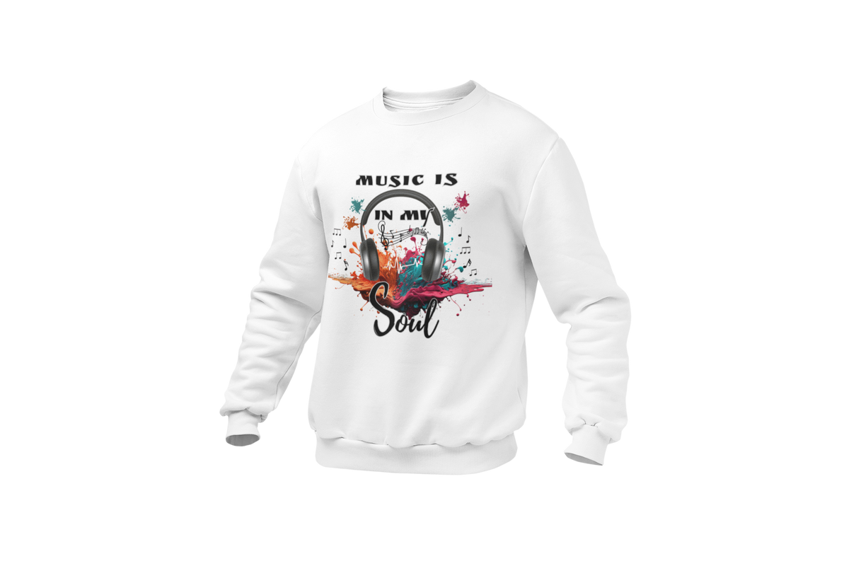 "MUSIC IS IN MY SOUL" CUSTOM DESIGN SWEATSHIRT