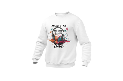 "MUSIC IS IN MY SOUL" CUSTOM DESIGN SWEATSHIRT