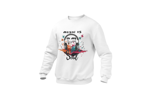 "MUSIC IS IN MY SOUL" CUSTOM DESIGN SWEATSHIRT