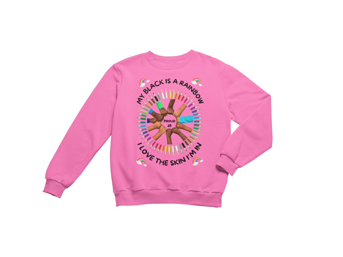 "MY BLACK IS A RAINBOW" SIGNATURE CUSTOM SWEATSHIRT