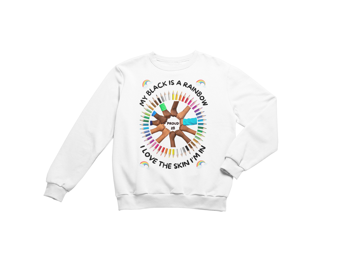 "MY BLACK IS A RAINBOW" SIGNATURE CUSTOM SWEATSHIRT
