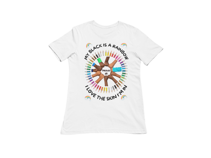 "MY BLACK IS A RAINBOW" SIGNATURE CUSTOM T-SHIRT