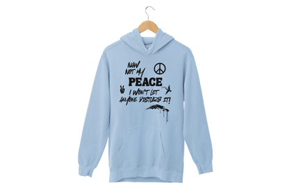 "NAW NOT MY PEACE" CUSTOM DESIGN GRAPHIC