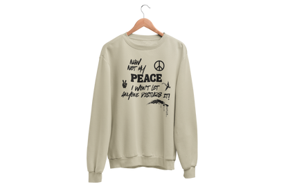 "NAW NOT MY PEACE" CUSTOM DESIGN GRAPHIC
