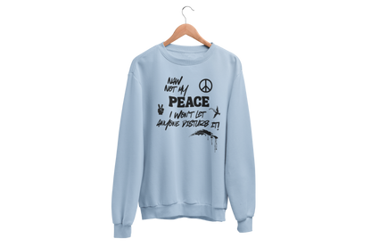 "NAW NOT MY PEACE" CUSTOM DESIGN GRAPHIC