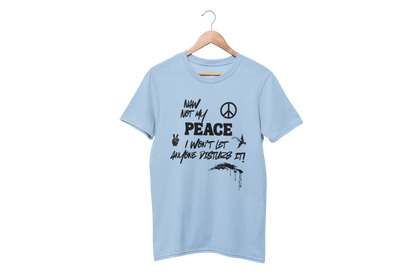 "NAW NOT MY PEACE" CUSTOM DESIGN GRAPHIC