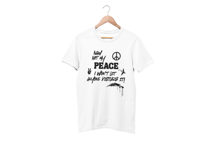 "NAW NOT MY PEACE" CUSTOM DESIGN GRAPHIC