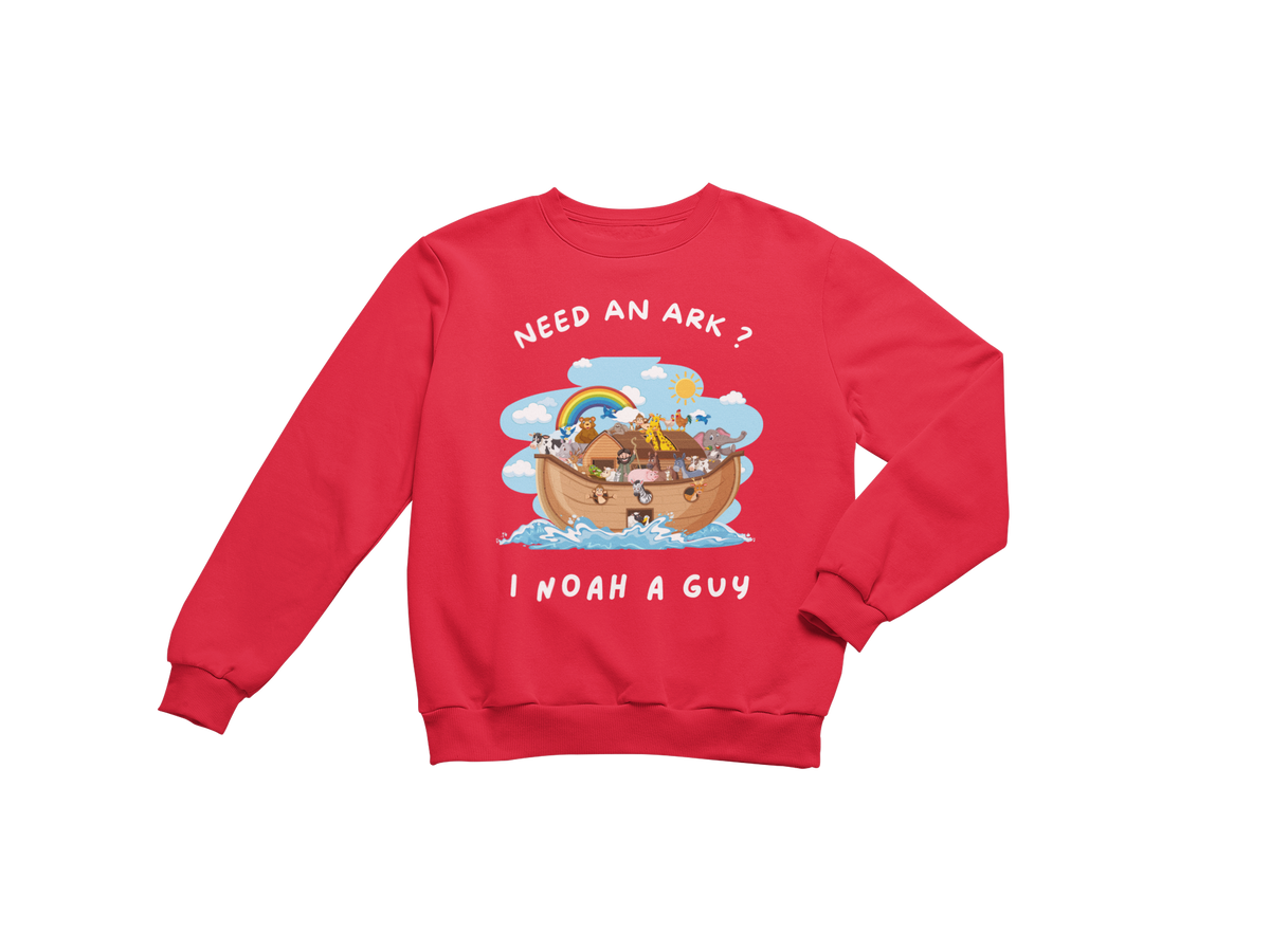 "NEED AN ARK? I NOAH A GUY" CUSTOM GRAPHIC SWEATSHIRT