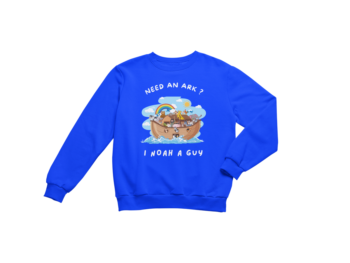 "NEED AN ARK? I NOAH A GUY" CUSTOM GRAPHIC SWEATSHIRT