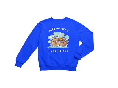 "NEED AN ARK? I NOAH A GUY" CUSTOM GRAPHIC SWEATSHIRT