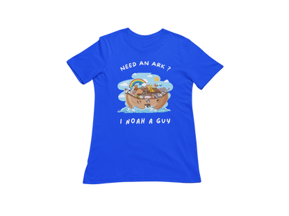 "NEED AN ARK? I NOAH A GUY" CUSTOM GRAPHIC T-SHIRT