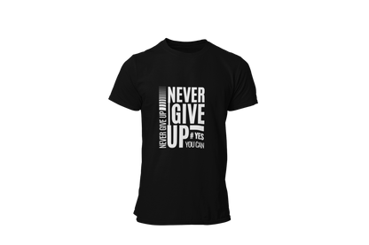 "NEVER GIVE UP" CUSTOM GRAPHIC DESIGN