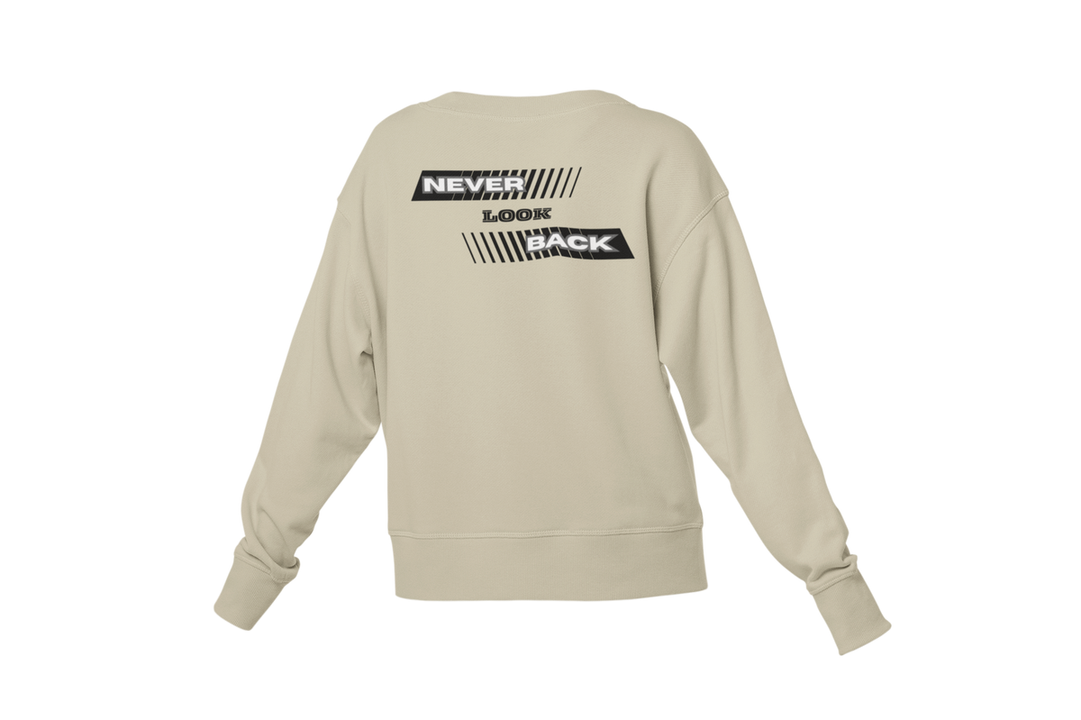 "NEVER LOOK BACK" CUSTOM DESIGN SWEATSHIRT