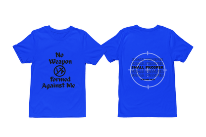 "NO WEAPON WILL PROSPER" SIGNATURE CUSTOM DESIGN (BLACK PRINT)
