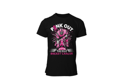 "PINK OUT TACKLE BREAST CANCER" - BREAST CANCER AWARENESS T-SHIRT