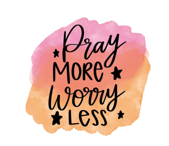 "PRAY MORE WORRY LESS" GRAPHIC PRINT