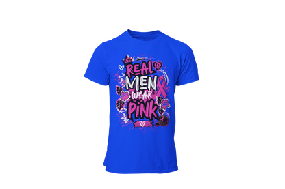"REAL MEN WEAR PINK" - BREAST CANCER AWARENESS T-SHIRT