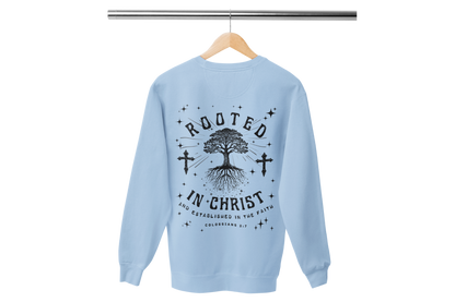 "ROOTED IN CHRIST- COLOSSIANS 2:7" (BACKVIEW) SIGNATURE CUSTOM SWEATSHIRT