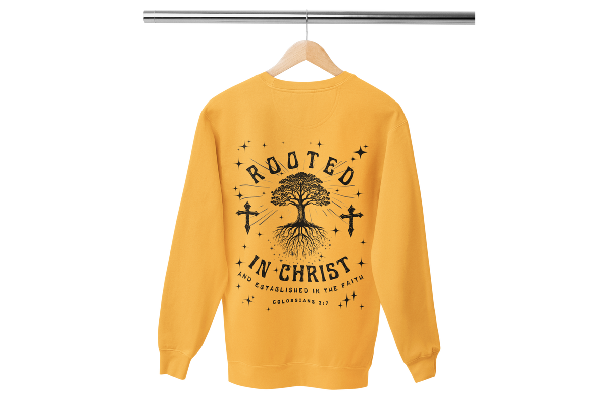 "ROOTED IN CHRIST- COLOSSIANS 2:7" (BACKVIEW) SIGNATURE CUSTOM SWEATSHIRT